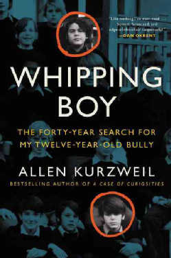 Whipping Boy: The Forty-Year Search for My Twelve-Year-Old Bully (Paperback)