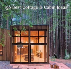 150 Best Cottage and Cabin Ideas (Hardcover)