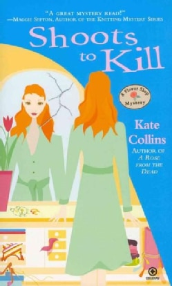 Shoots to Kill: A Flower Shop Mystery (Paperback)