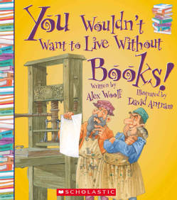 You Wouldn't Want to Live Without Books (Paperback)