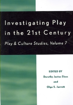 Investigating Play in the 21st Century: Play & Culture Studies (Paperback)