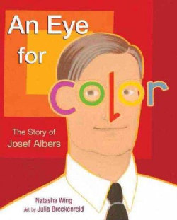 An Eye for Color: The Story of Josef Albers (Hardcover)