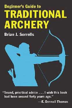 Beginner's Guide to Traditional Archery (Paperback)