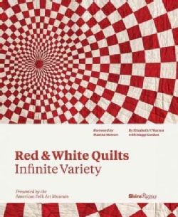 Red & White Quilts: Infinite Variety: Presented by the American Folk Art Museum (Hardcover)