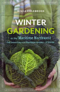 Winter Gardening in the Maritime Northwest: Cool Season Crops for the Year-round Gardener (Paperback)