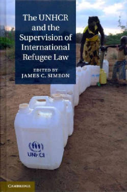 The UNHCR and the Supervision of International Refugee Law (Hardcover)
