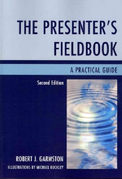 The Presenter's Fieldbook: A Practical Guide (Paperback)