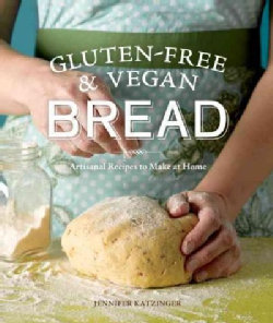 Gluten-Free & Vegan Bread: Artisanal Recipes to Make at Home (Paperback)