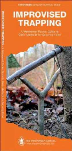 Improvised Trapping: A Waterproof Pocket Guide to Basic Methods for Securing Food (Wallchart)