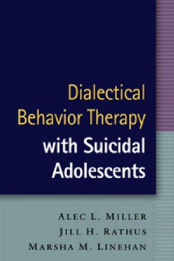 Dialectical Behavior Therapy With Suicidal Adolescents (Hardcover)