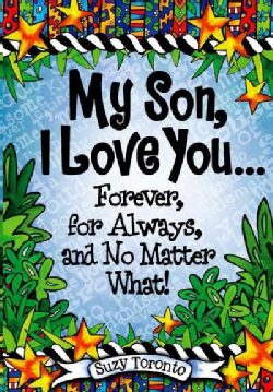 My Son, I Love You Forever, for Always, and No Matter What! (Hardcover)