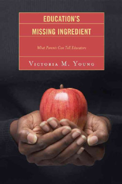 Education's Missing Ingredient: What Parents Can Tell Educators (Paperback)