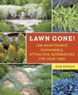 Lawn Gone!: Low-Maintenance, Sustainable, Attractive Alternatives for Your Yard (Paperback)