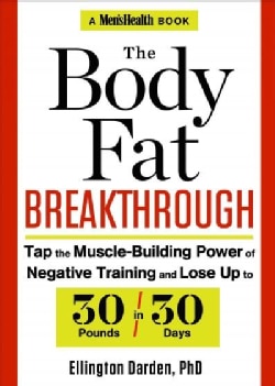The Body Fat Breakthrough: Tap the Muscle-Building Power of Negative Training and Lose Up to 30 Pounds in 30 Days (Hardcover)