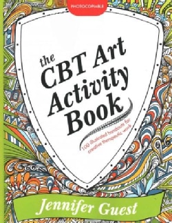 The CBT Art Activity Book: 100 Illustrated Handouts for Creative Therapeutic Work (Paperback)
