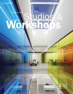 Studios & Workshops: Spaces for Creatives (Hardcover)