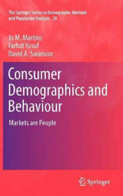 Consumer Demographics and Behaviour: Markets Are People (Hardcover)