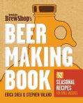 Brooklyn Brew Shop's Beer Making Book: 52 Seasonal Recipes for Small Batches (Paperback)