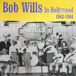 Bob Wills - In Hollywood 1943-1944