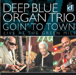 Deep Blue Organ Trio - Going To Town: Live At Green Mill