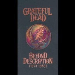 Grateful Dead - Beyond Description (1973 - 1989)