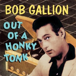 Bob Gallion - Out Of A Honkytonk