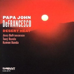 Papa John DeFrancesco - Desert Heat