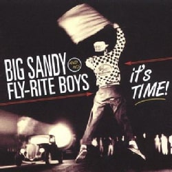 Big Sandy & His Fly-Rite Boys - It's Time!