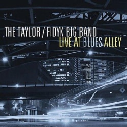 Taylor - Fidyk Big Band: Live at Blues Alley