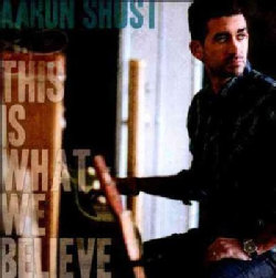 Aaron Shust - This Is What We Believe