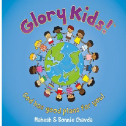 MAHESH & BONNIE CHAVDA - GLORY KIDS! GOD HAS GOOD PLANS FOR YOU!