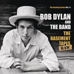 Bob & The Band Dylan - The Basement Tapes Raw: The Bootleg Series Vol. 11