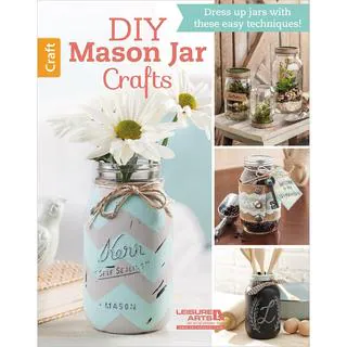 Leisure Arts - DIY How to Decorations Mason Jar Crafts