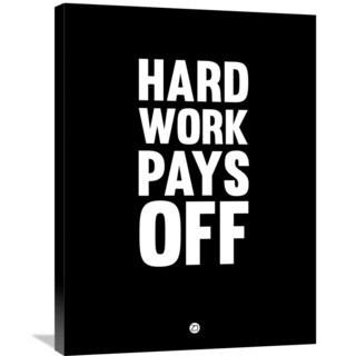 Naxart Studio 'Hard Work Pays Off Poster 1' Stretched Canvas Wall Art
