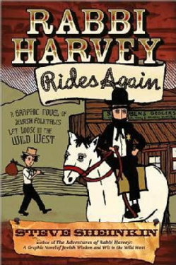 Rabbi Harvey Rides Again: A Graphic Novel of Jewish Folktales Let Loose in the Wild West (Paperback)