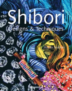 Shibori Designs & Techniques (Paperback)