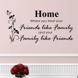 Vinyl 'Home, Where You Treat Your Family Like Friends' Wall Decal