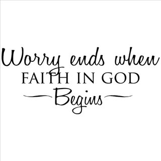 'Worry Ends When Faith in God Begins' Vinyl Wart Art Lettering