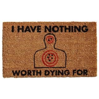 Nothing Worth Dying For Coir with Vinyl Backing Doormat (1'5 x 2'5)