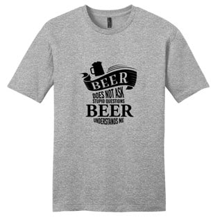 Beer Does Not Ask Questions Shirt' Funny Drinking Unisex Cotton T-shirt