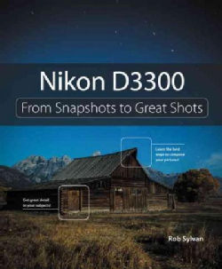 Nikon D3300: From Snapshots to Great Shots (Paperback)