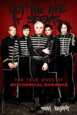 Not the Life It Seems: The True Lives of My Chemical Romance (Paperback)