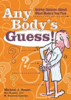 Any Body's Guess!: Quirky Quizzes About What Makes You Tick (Paperback)