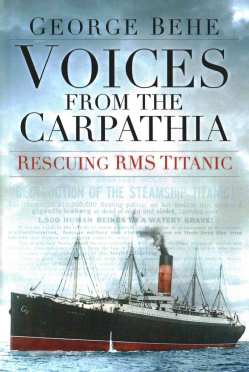 Voices from the Carpathia: Rescuing RMS Titanic (Paperback)