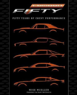 Camaro: Fifty Years of Chevy Performance (Hardcover)