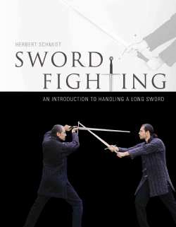 Sword Fighting: An Introduction to Handling a Long Sword (Hardcover)