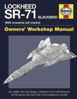 Haynes Lockheed Sr-71 Blackbird Owner's Workshop Manual: 1964 Onwards All Marks (Hardcover)