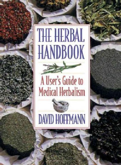 The Herbal Handbook: A User's Guide to Medical Herbalism (Paperback)