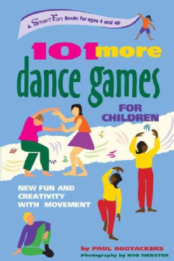 101 More Dance Games for Children: New Fun and Creativity With Movement (Paperback)