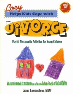 Cory Helps Kids Cope With Divorce: Playful Therapeutic Activities for Young Children (Paperback)